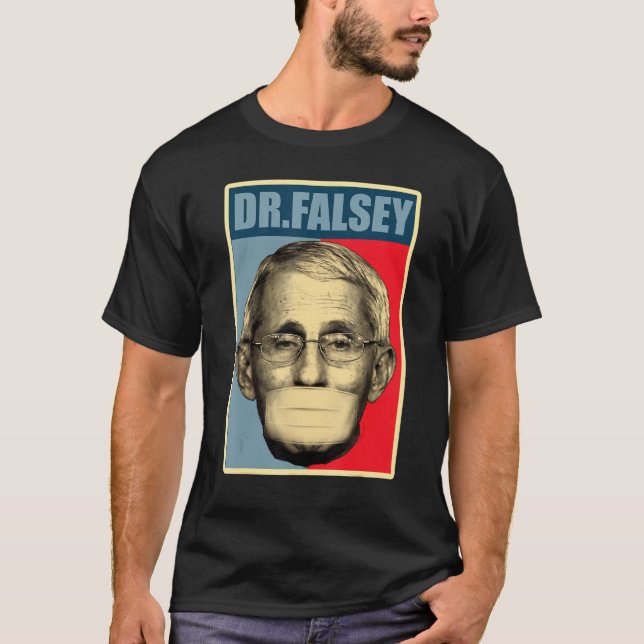 Dr Falsey Doctor Fauci With Face Mask T-Shirt (Front)