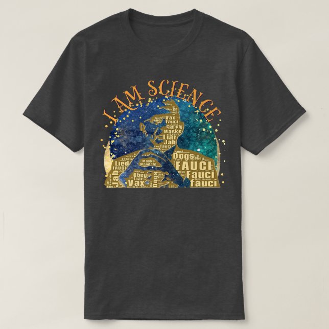 Dr Fauci I Am Science Space Alien anti Mandate Arr T-Shirt (Design Front)