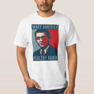 Dr Fauci Make America Healthy Again T-Shirt