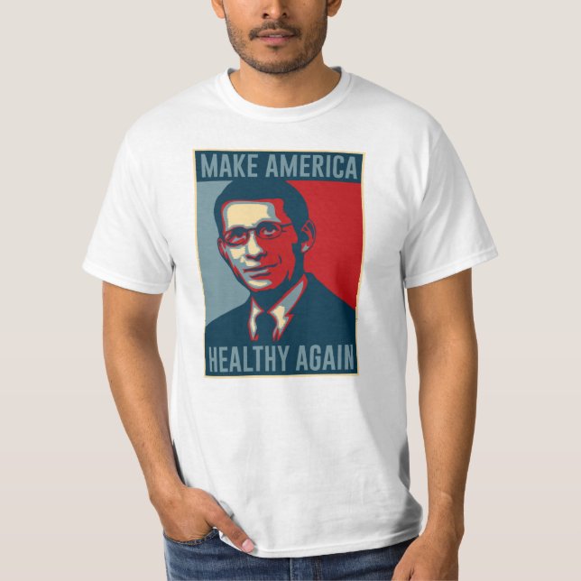 Dr Fauci Make America Healthy Again T-Shirt (Front)