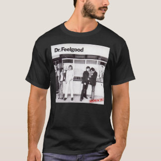 Dr. Feelgood Malpractise Classic T-Shirt