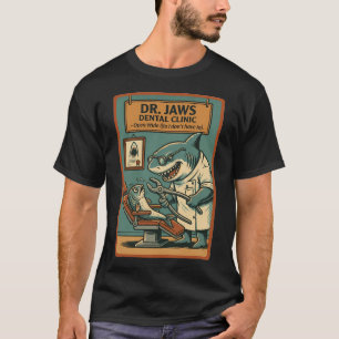 Dr. Jaws Dental Clinic Funny Meme Shark Dentist Vi T-Shirt