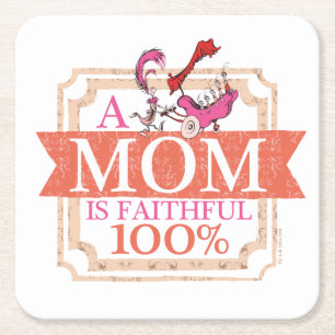 Dr. Seuss   A Mum Is Faithful 100% Square Paper Coaster
