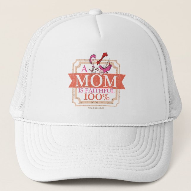 Dr. Seuss | A Mum Is Faithful 100% Trucker Hat (Front)