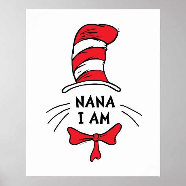 Dr. Seuss | Cat in the Hat - Nana I am Poster (Front)