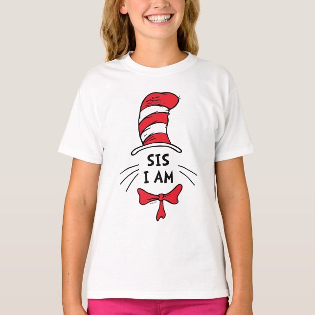 Dr. Seuss | Cat in the Hat - Sis I am T-Shirt (Front)