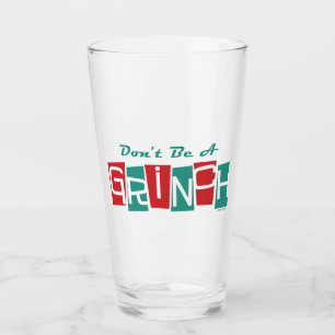 Dr. Seuss   Don't be a Grinch Glass