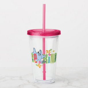 Dr. Seuss Horton Hears A Who   Be Kind Acrylic Tumbler