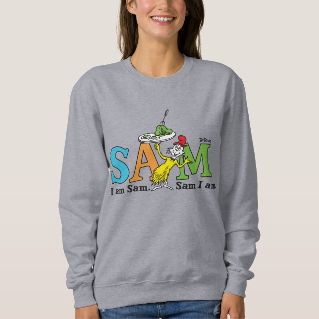 Dr. Seuss | I Am Sam. Sam I Am. Sweatshirt (Front)