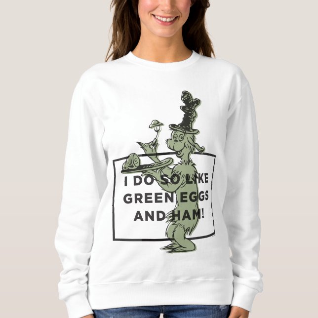 Dr. Seuss | I Do So Like Green Eggs and Ham Sweatshirt (Front)