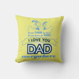 Dr. Seuss I Love You Dad Everywhere Cushion
