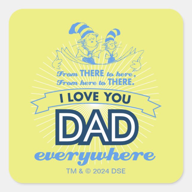 Dr. Seuss | I Love You Dad Everywhere Square Sticker (Front)