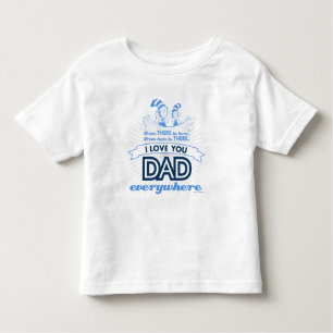 Dr. Seuss   I Love You Dad Everywhere Toddler T-Shirt