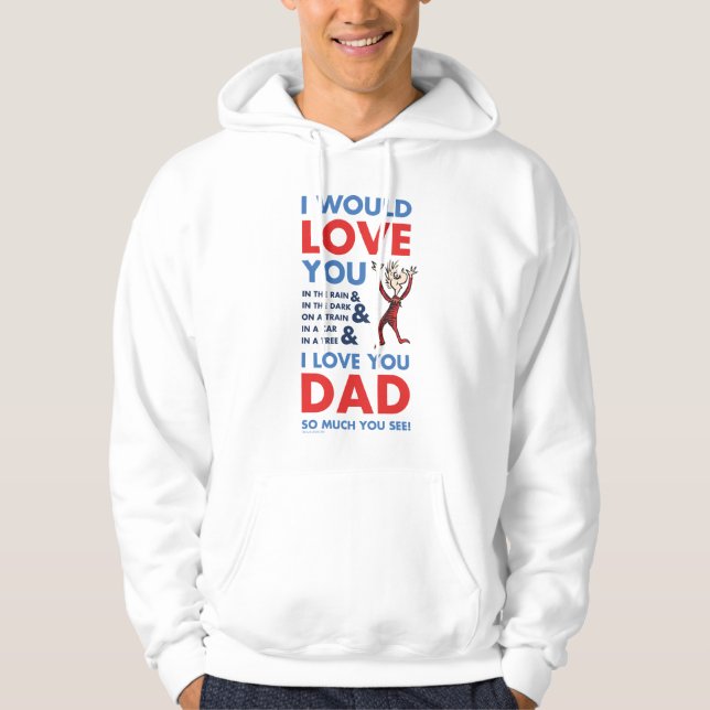 Dr. Seuss | I Love You Dad So Much You See Hoodie (Front)