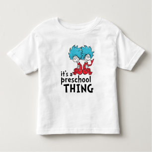 Dr. Seuss   It's A Preschool Thing Toddler T-Shirt