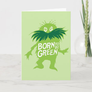 Dr. Seuss   Lorax - Born To Be Green Card