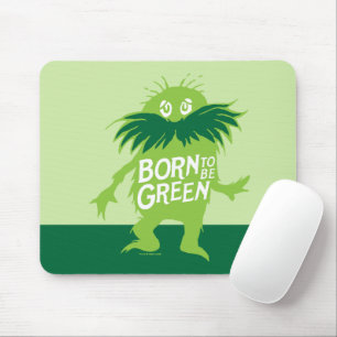 Dr. Seuss   Lorax - Born To Be Green Mouse Pad