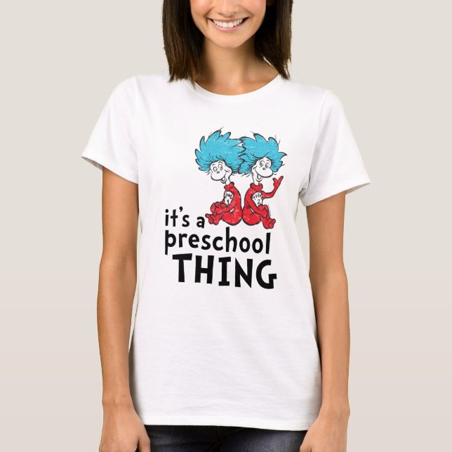 Dr. Seuss | Teacher It's A Preschool Thing T-Shirt (Front)