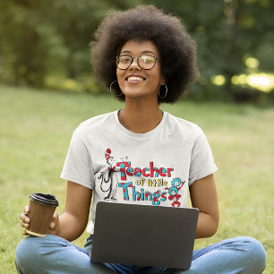 Dr. Seuss   Teacher of little Things T-Shirt