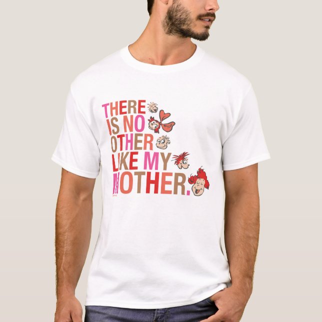 Dr. Seuss | There Is No Other Like My Mother T-Shirt (Front)