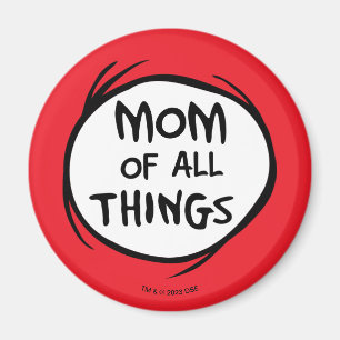 Dr. Seuss Thing 1 Thing 2 - Mom of all Things Magnet