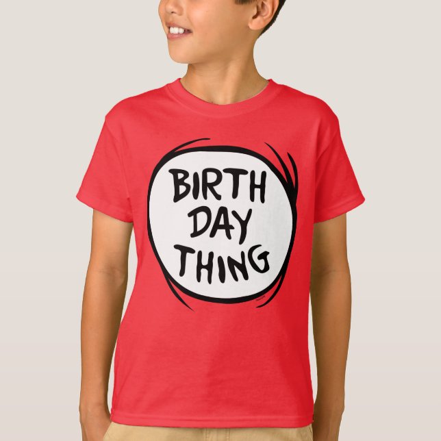 Dr. Seuss Thing One Thing Two - Birthday Thing T-Shirt (Front)