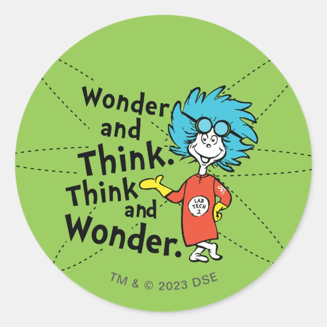 Dr. Seuss | Wonder and Think. Think and Wonder. Classic Round Sticker (Front)