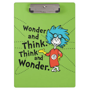 Dr. Seuss   Wonder and Think. Think and Wonder. Clipboard