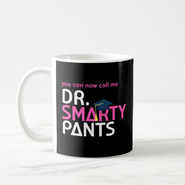 Dr. Smarty Pants PhD Doctoral Student Coffee Mug (Left)