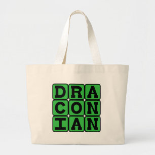 Draconian, Excessively Harsh and Severe Large Tote Bag