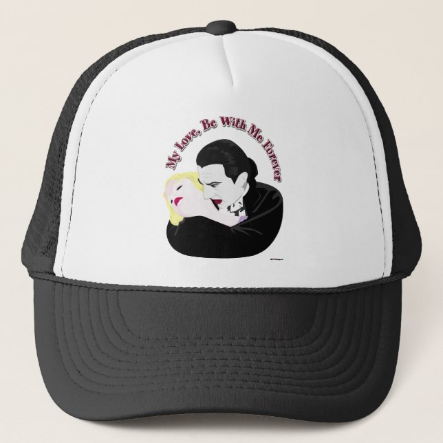 Dracula, My Love, Be With Me Forever Trucker Hat (Front)
