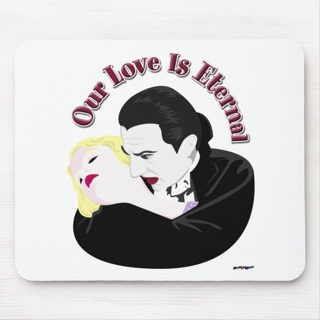 Dracula, Our Love Is Eternal Mouse Pad (Front)