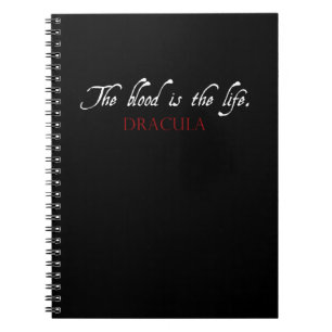 Dracula Quote: The Blood is the Life Notebook