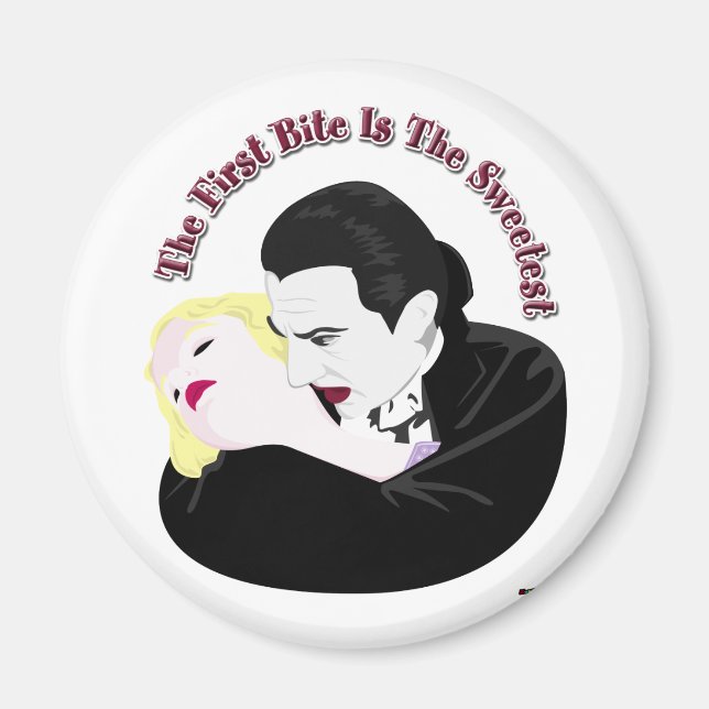 Dracula, The First Bite Is The Sweetest Magnet (Front)