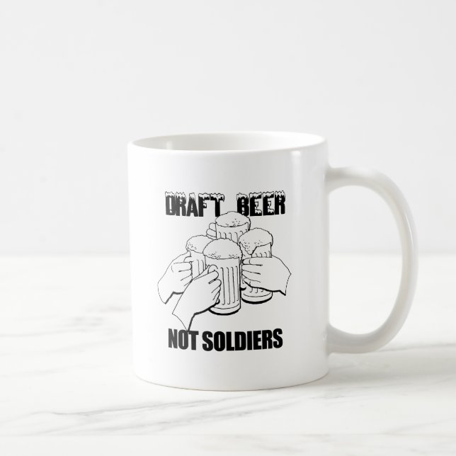 DRAFT BEER. NOT SOLDIERS. COFFEE MUG (Right)