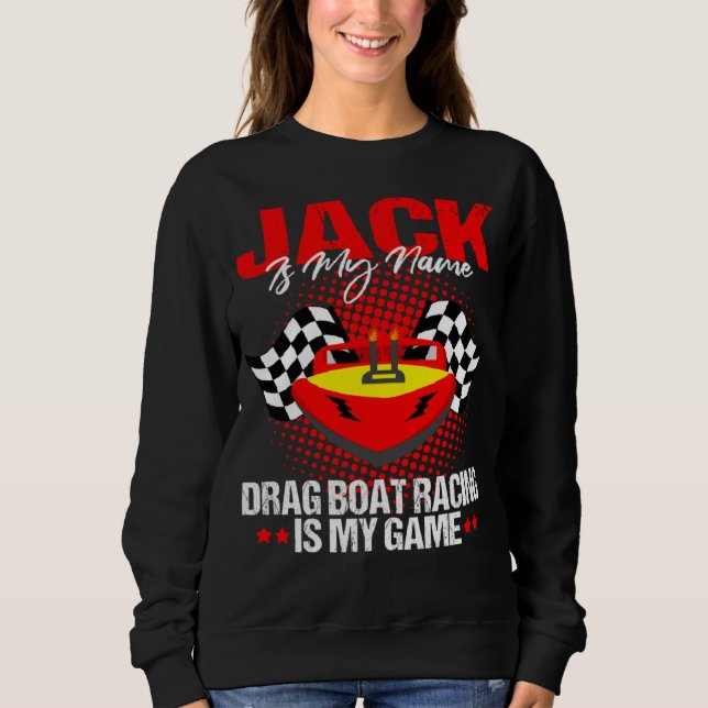 Drag Boat Driver Quote for Speedboat Racing Jack   Sweatshirt (Front)