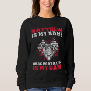 Drag Boat Racer for Drag Boat Race and Drag Boat   Sweatshirt