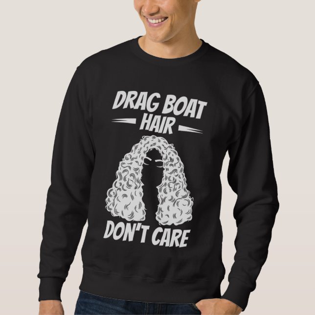 Drag Boat Racing  Boat Racer Water Competition  9 Sweatshirt (Front)