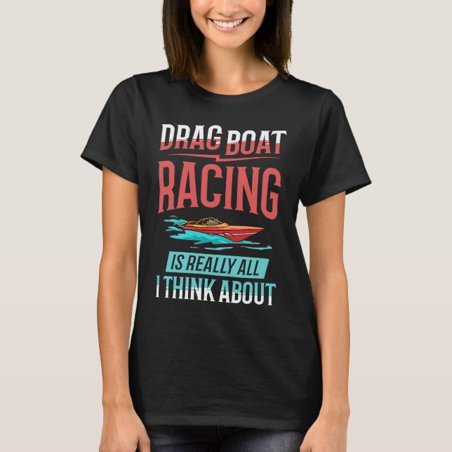 Drag Boat Racing RC Model Boating Driver  6 T-Shirt (Front)