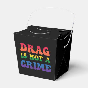 Drag Is Not A Crime Favour Box