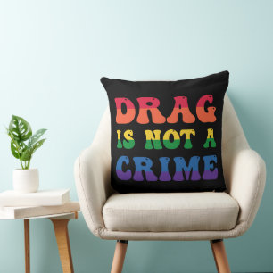 Drag Is Not A Crime Pillow