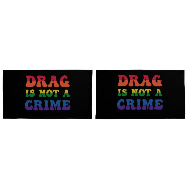 Drag Is Not A Crime Pillowcases (Front-Set)