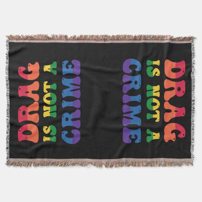 Drag Is Not A Crime Throw (Front)