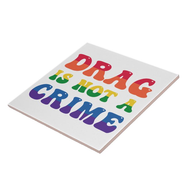 Drag Is Not A Crime Tile (Side)