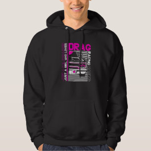 Drag Racer Car Just A Girl Who Loves Drag Racing Hoodie