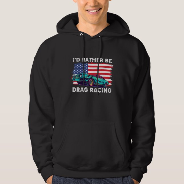 Drag Racer Patriotic American Flag Drag Racing Hoodie (Front)