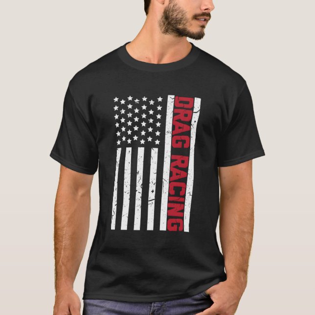 Drag Racing American Flag 4Th Of July Street Race  T-Shirt (Front)