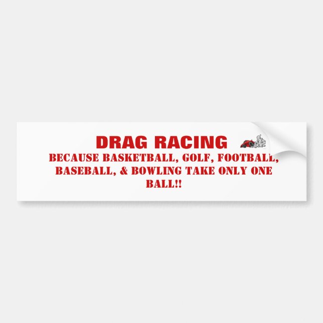 drag racing bumper sticker (Front)