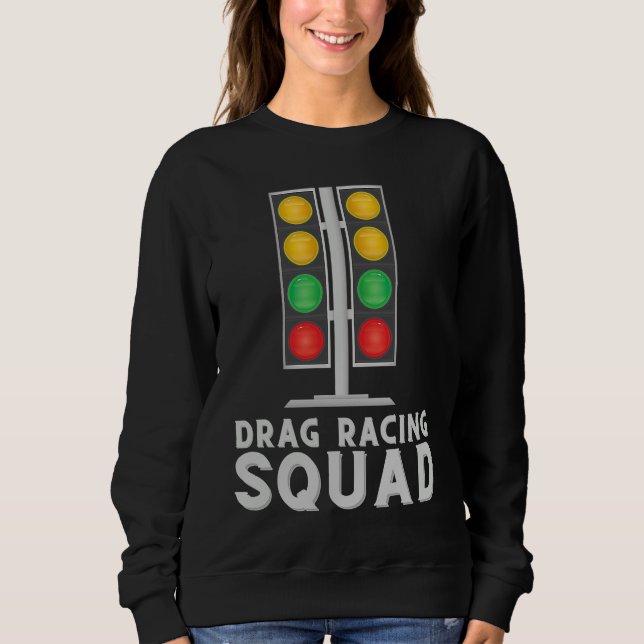 Drag Racing Drifting And Drag Racer  3 Sweatshirt (Front)