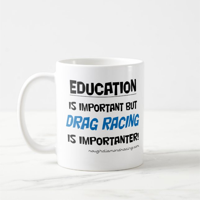 Drag racing is importanter mug (Left)